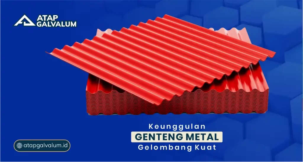 Rekomendasi Material Atap Kualitas Terbaik untuk Memaksimalkan Bondek Galvanis