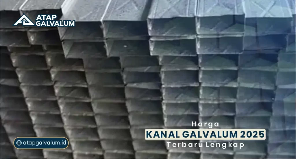 Harga Kanal Galvalum 2025 Terbaru Lengkap