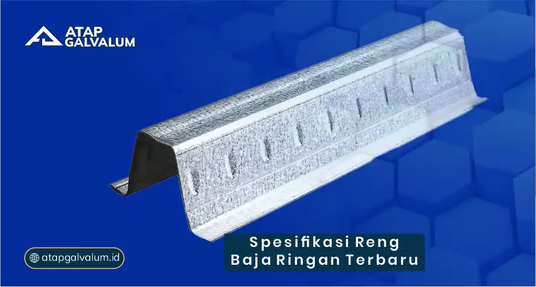 Spesifikasi Reng Baja Ringan Terbaru