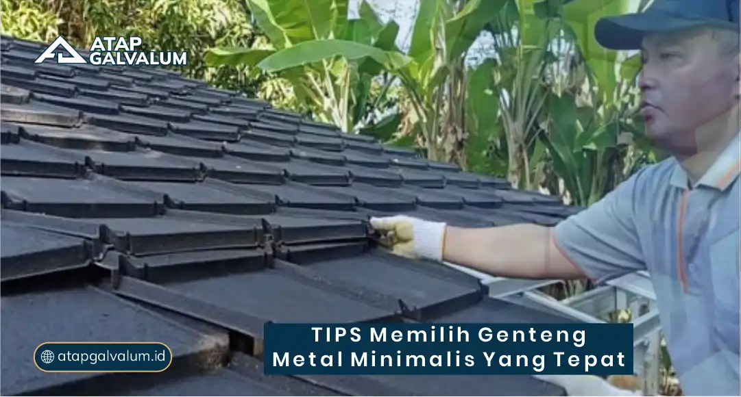 Tips Memilih Genteng Metal Minimalis yang Tepat