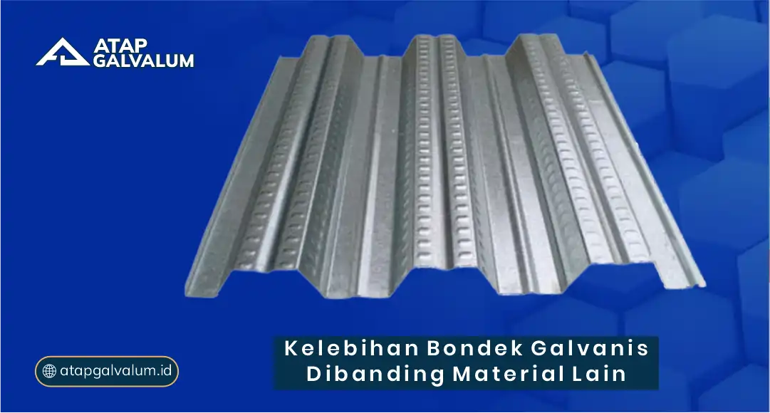 Kelebihan Bondek Galvanis Dibanding Material Lain