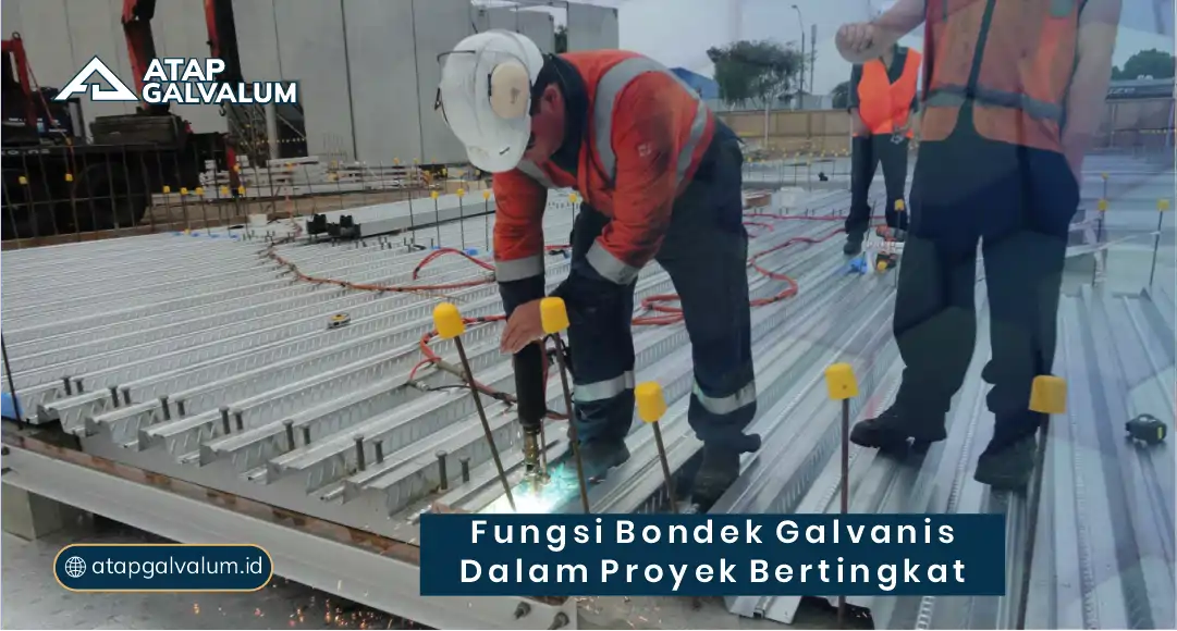Fungsi Bondek Galvanis dalam Proyek Bertingkat