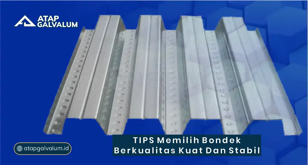 Tips Memilih Bondek Berkualitas Kuat dan Stabil