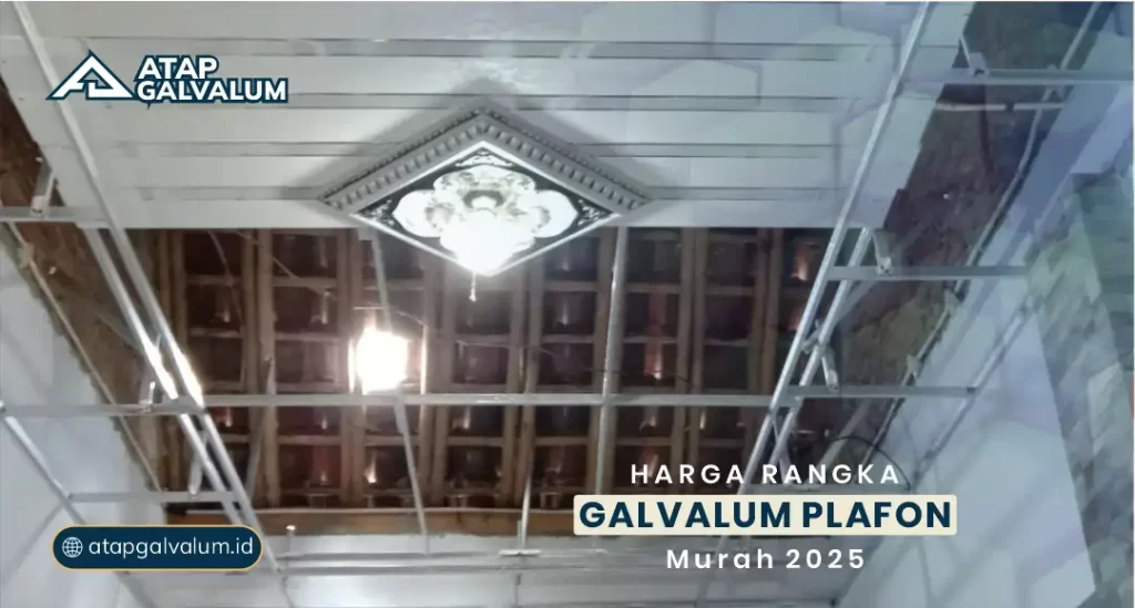 Harga Rangka Galvalum Plafon Murah 2025