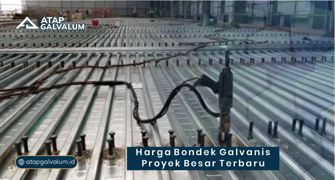 Harga Bondek Galvanis Proyek Besar Terbaru