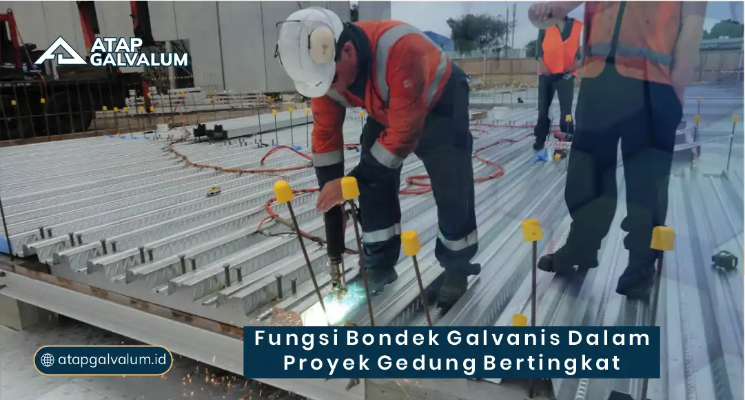 Fungsi Bondek Galvanis Proyek Gedung Bertingkat