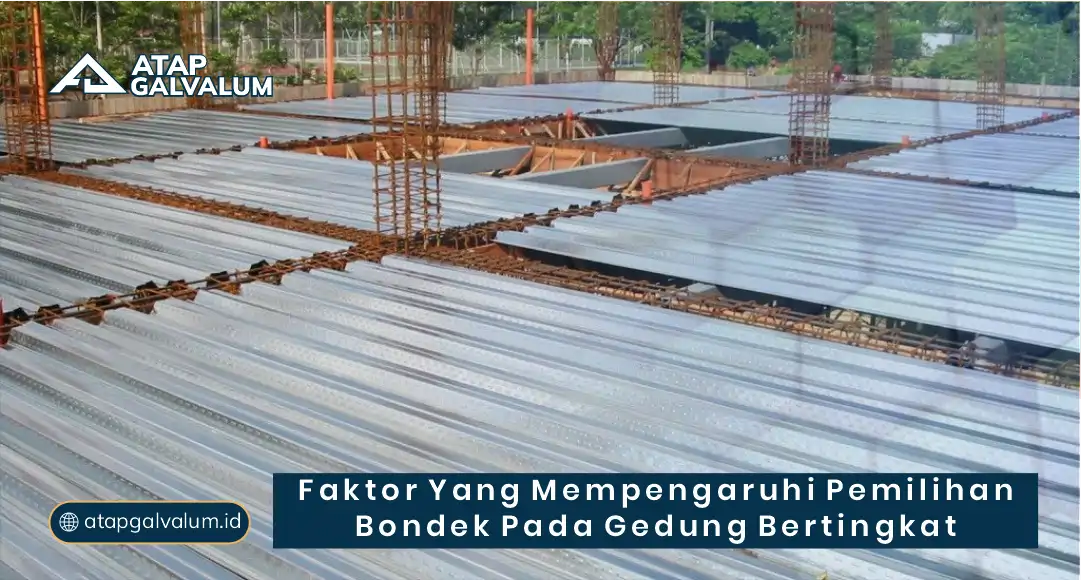 Faktor yang Mempengaruhi Pemilihan Bondek pada Gedung Bertingkat