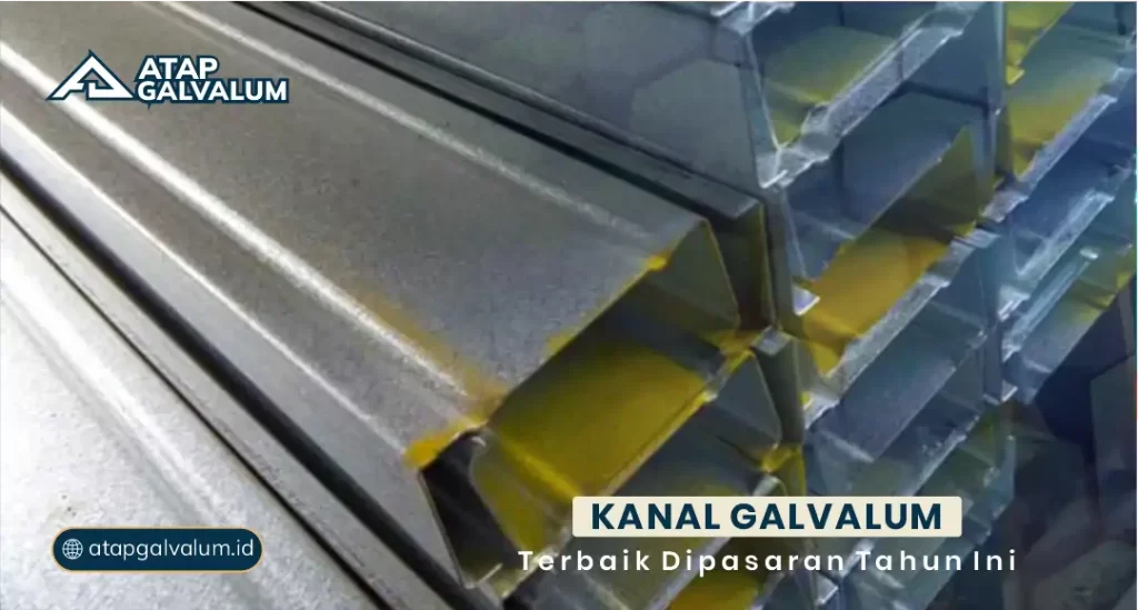 Kanal Galvalum Terbaik di Pasaran Tahun Ini