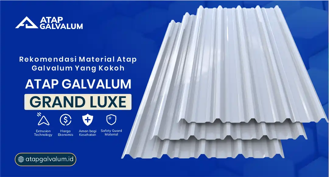 Rekomendasi Material Atap Galvalum yang Ringan namun Kokoh