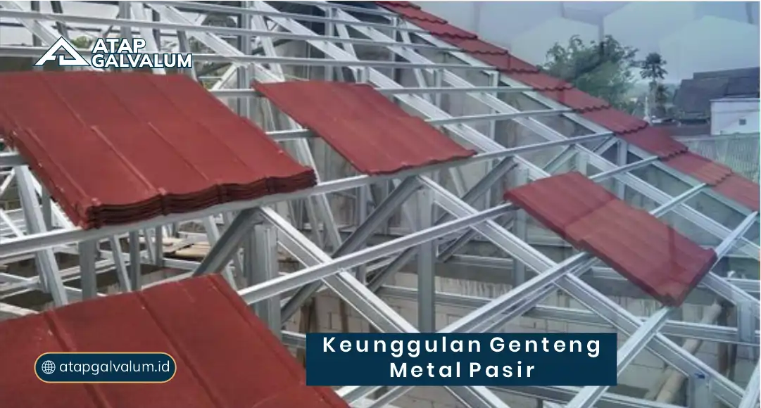 Keunggulan Genteng Metal Pasir