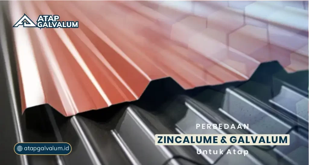 Perbedaan Zincalume dan Galvalum untuk Atap