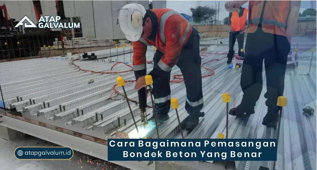 Cara Bagaimana Pemasangan Bondek Beton yang Benar