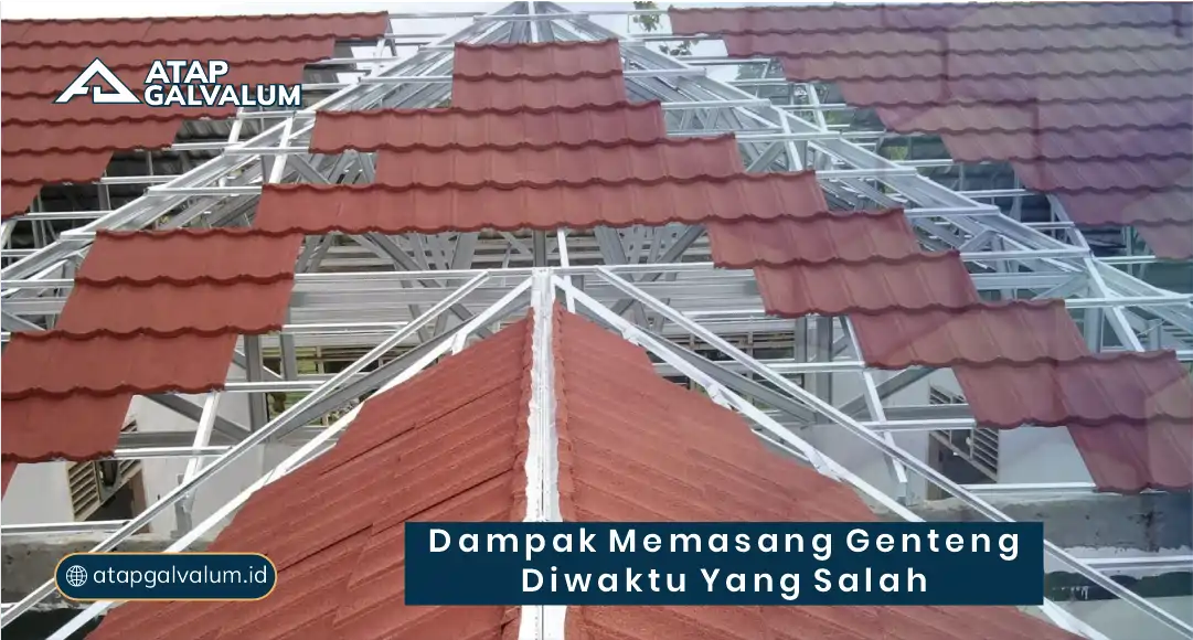 Dampak Memasang Genteng di Waktu yang Salah