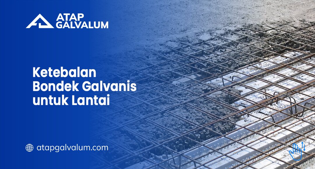 Rekomendasi Bondek Galvanis Tebal untuk Lantai