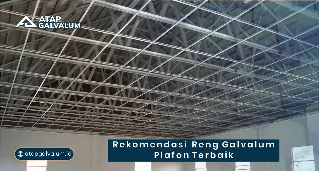 Rekomendasi Reng Galvalum Plafon Terbaik