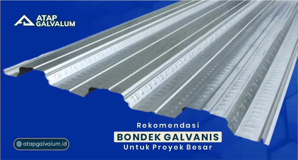 Rekomendasi Bondek Galvanis untuk Proyek Besar