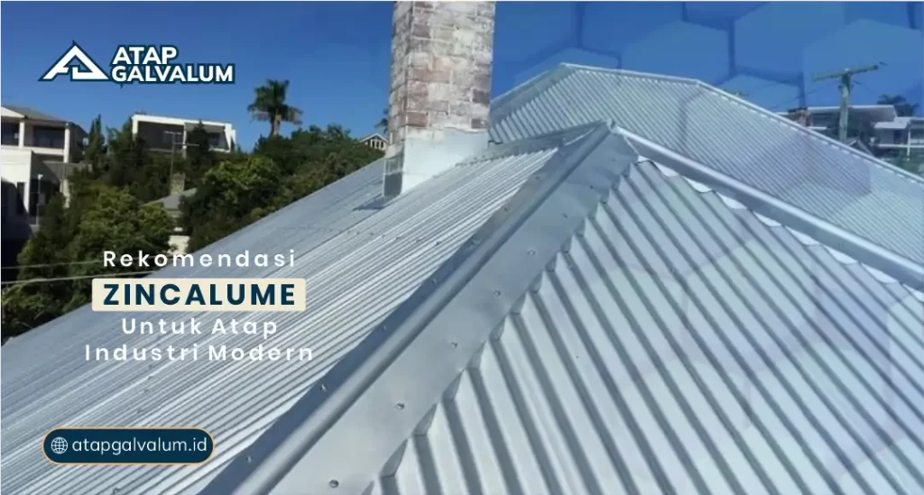 Rekomendasi Zincalume untuk Atap Industri Modern