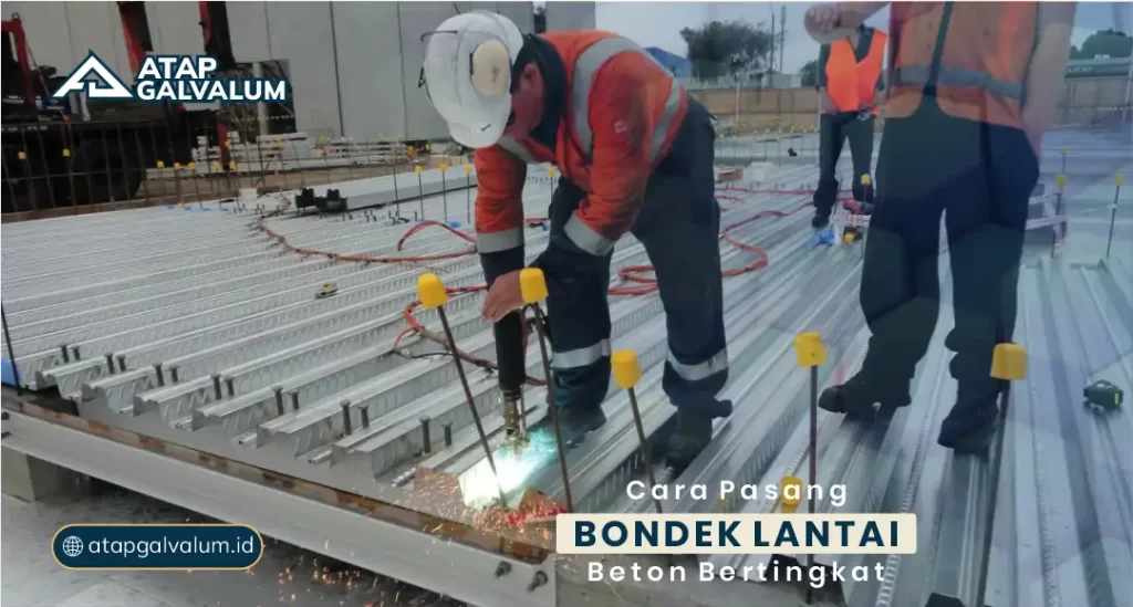 Cara Pasang Bondek Lantai Beton Bertingkat