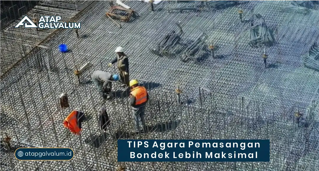 Tips Agar Pemasangan Bondek Lebih Maksimal