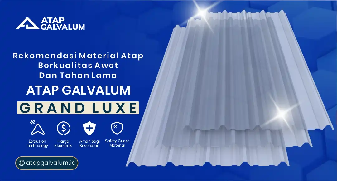 Rekomendasi Material Atap Berkualitas Awet dan Tahan Lama