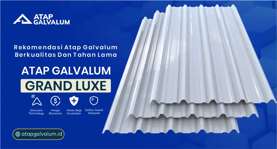 Rekomendasi Atap Galvalum Berkualitas dan Tahan Lama