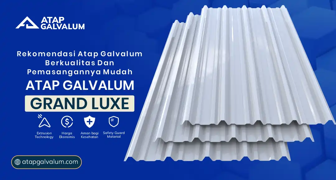 Rekomendasi Atap Galvalum Berkualitas dan Pemasangannya Mudah