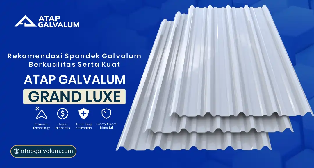 Rekomendasi Spandek Galvalum Berkualitas serta Kuat