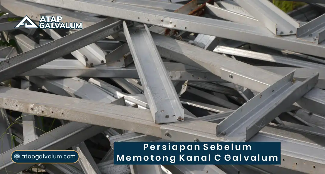 Persiapan Sebelum Memotong Kanal C Galvalum