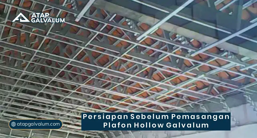 Persiapan Sebelum Pemasangan Plafon Hollow Galvalum