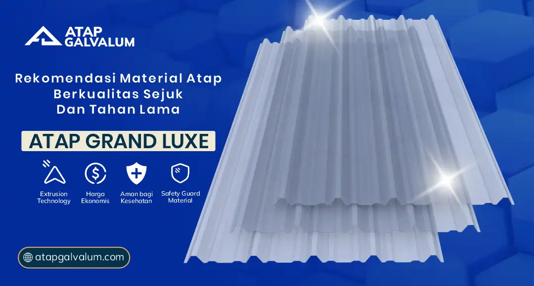 Rekomendasi Material Atap Berkualitas Sejuk dan Tahan Lama