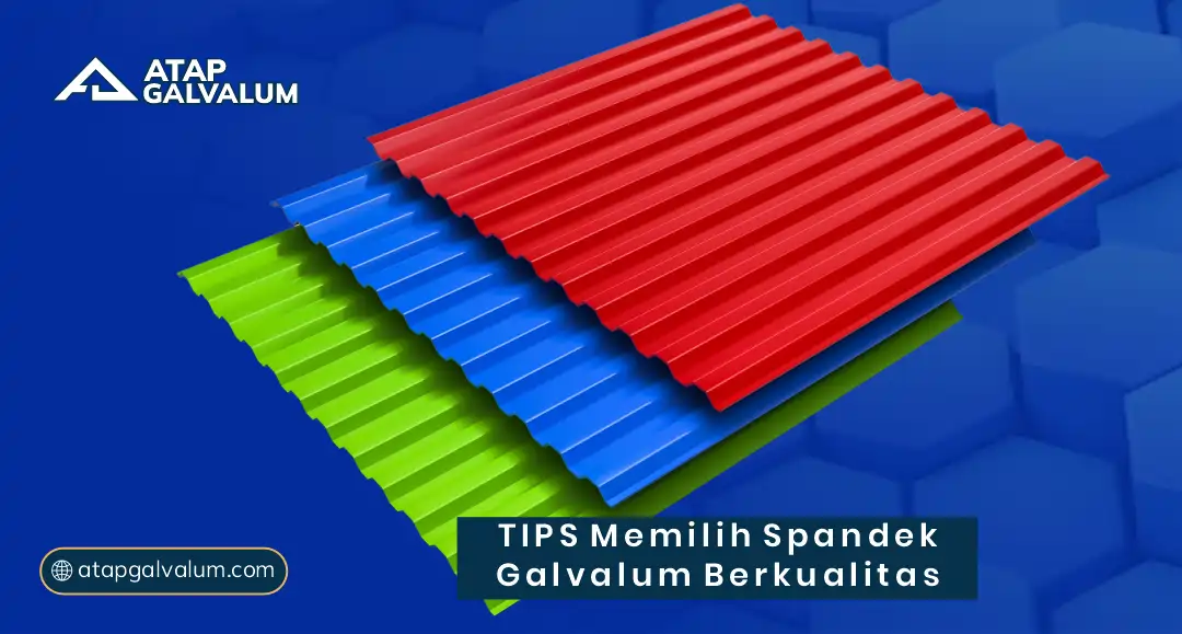 Tips Memilih Spandek Galvalum Berkualitas