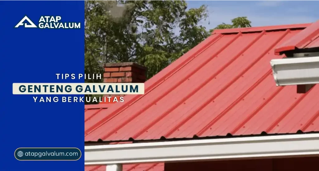 Tips Pilih Genteng Galvalum yang Berkualitas
