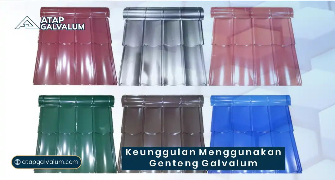 Keunggulan Menggunakan Genteng Galvalum