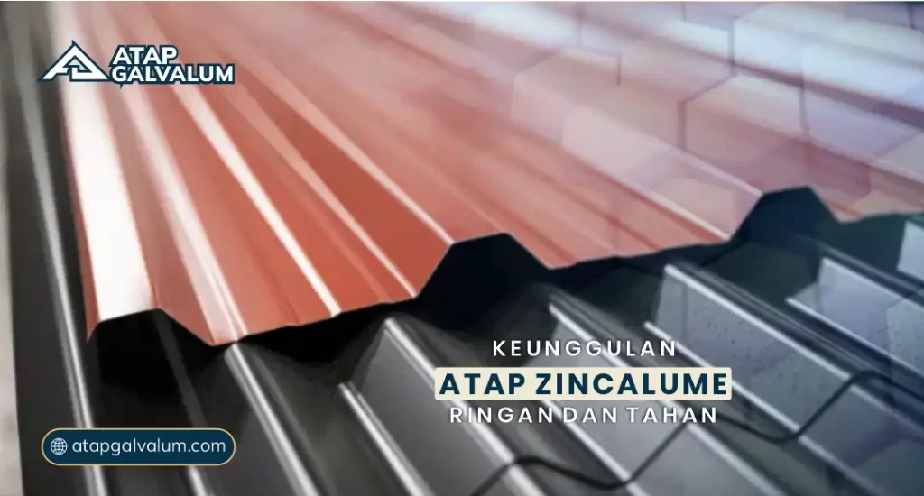 Keunggulan Atap Zincalume Ringan dan Tahan