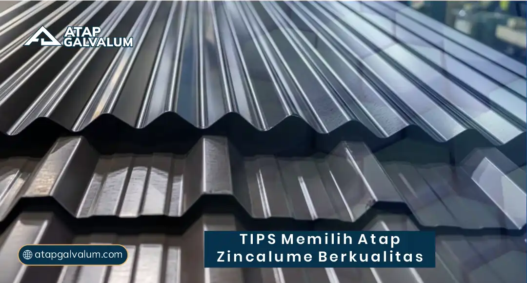 Tips Memilih Atap Zincalume Berkualitas