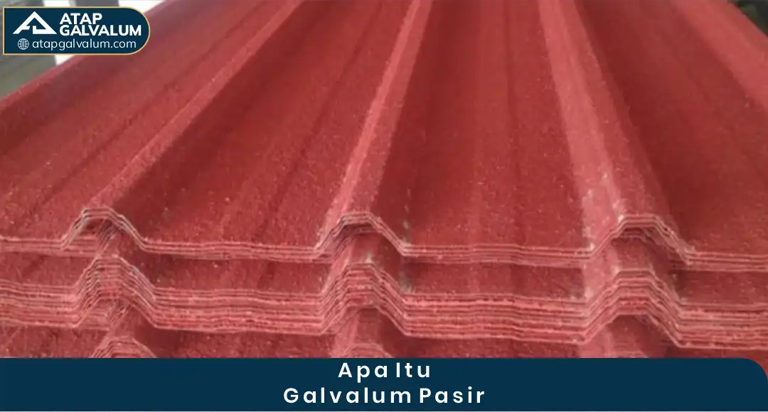 Apa Itu Galvalum Pasir