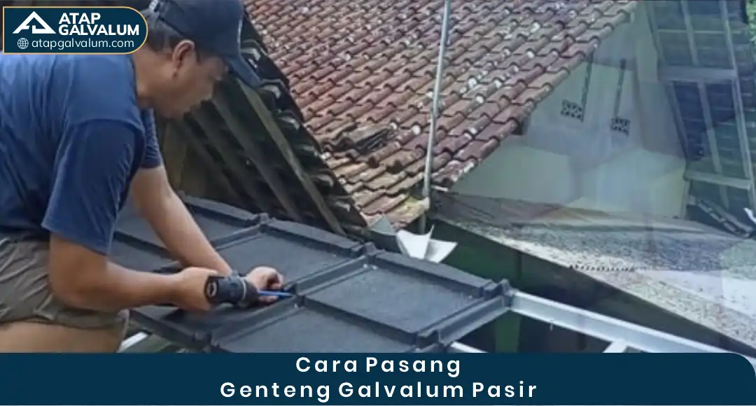 Cara Pasang Genteng galvalum Pasir