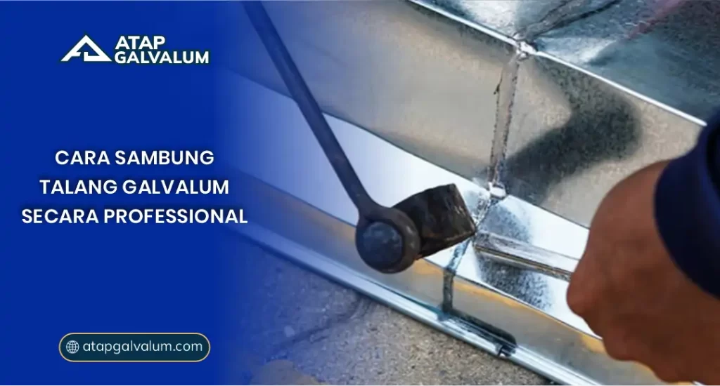 Cara Sambung Talang Galvalum Secara Profesional