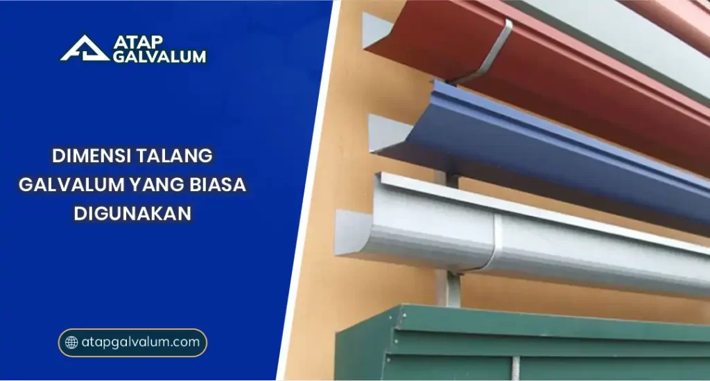 Dimensi Talang Galvalum yang Biasa Digunakan
