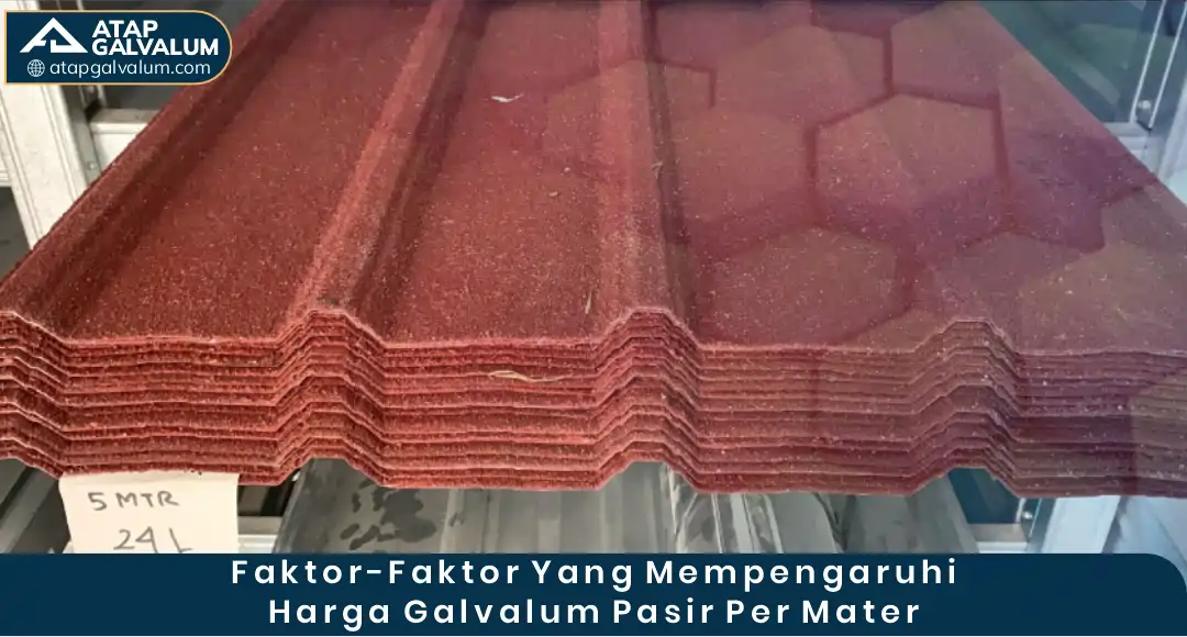 Faktor-Faktor yang Mempengaruhi Harga Galvalum Pasir per Meter