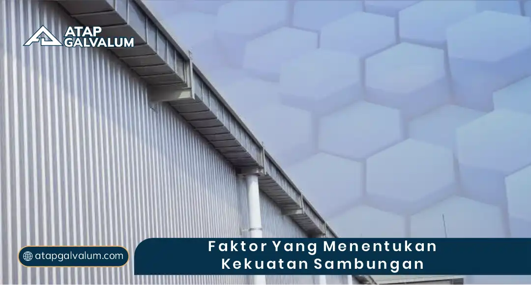 Faktor yang Menentukan Kekuatan Sambungan