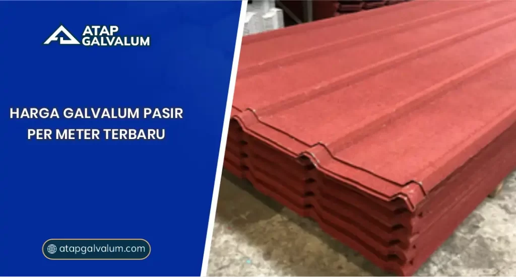 Harga Galvalum Pasir per Meter Terbaru