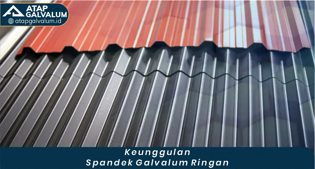 Keunggulan Spandek Galvalum Ringan