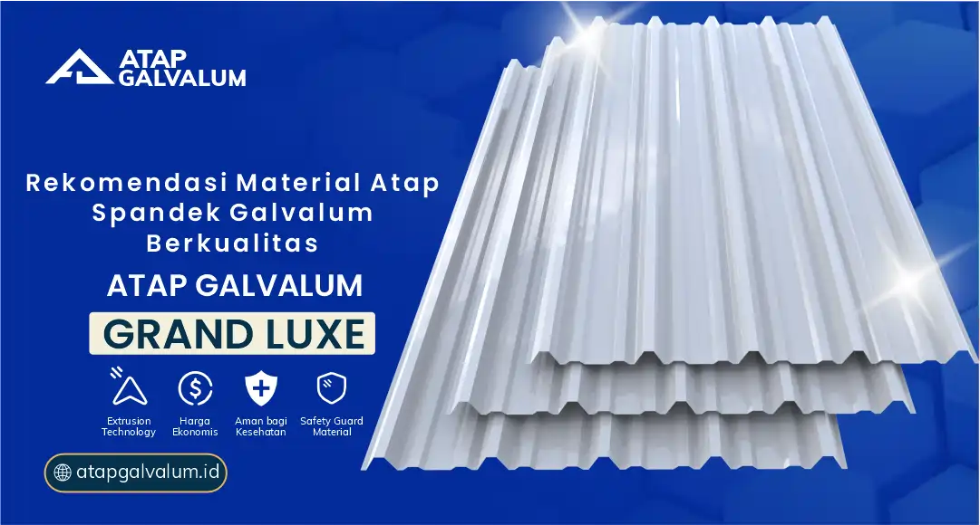 Rekomendasi Material Atap Spandek Galvalum Berkualitas