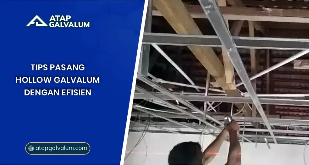 Tips Pasang Hollow Galvalum dengan Efisien