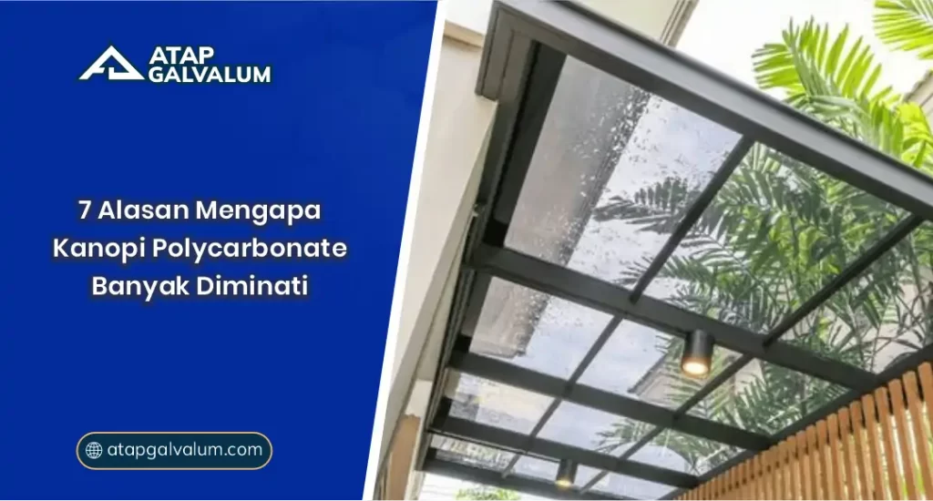 7 Alasan Mengapa Kanopi Polycarbonate Banyak Diminati