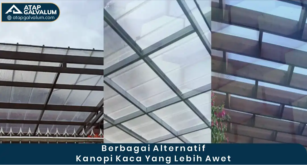 Berbagai Alternatif Kanopi Selain Bahan Kaca
