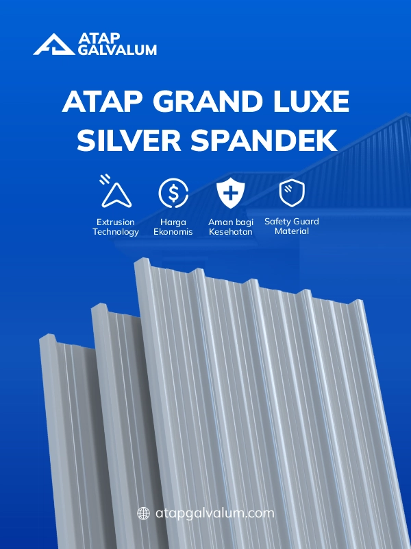 Berbagai Keunggulan Atap Silver Spandek Grand Luxe