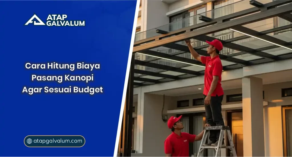 Cara Hitung Biaya Pasang Kanopi Agar Sesuai Budget