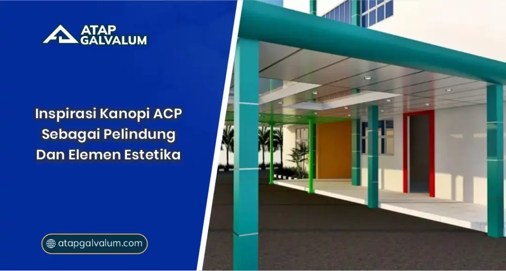 Inspirasi Kanopi ACP sebagai Pelindung dan Elemen Estetika